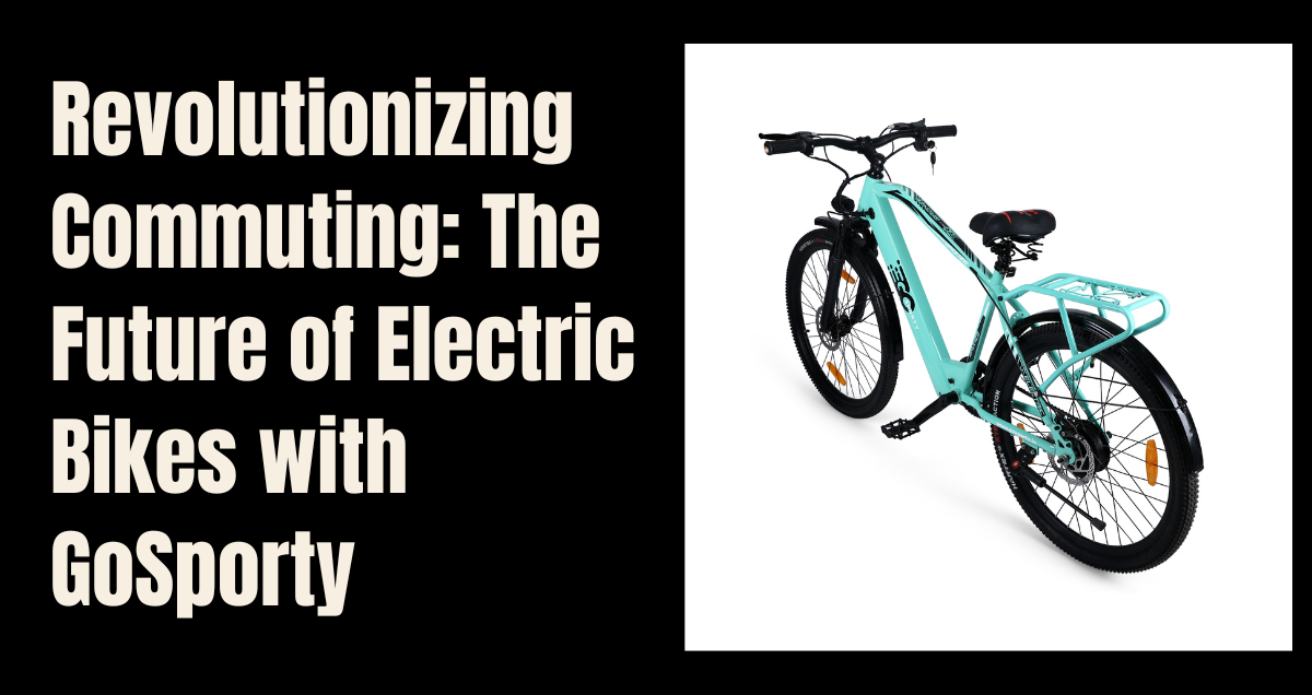 Revolutionizing Commuting: The Future of Electric Mobility with GoSporty